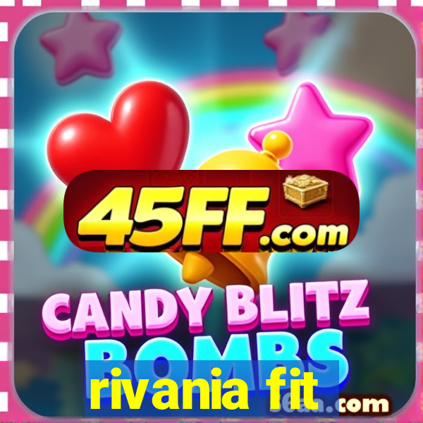 rivania fit